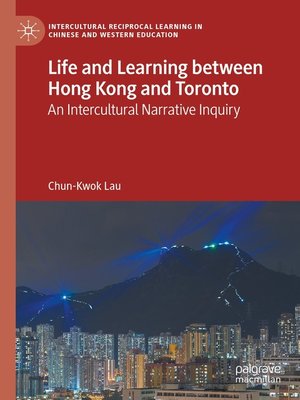 cover image of Life and Learning Between Hong Kong and Toronto